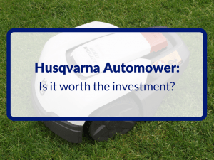 Husqvarna Automower: Is it Worth The Investment-