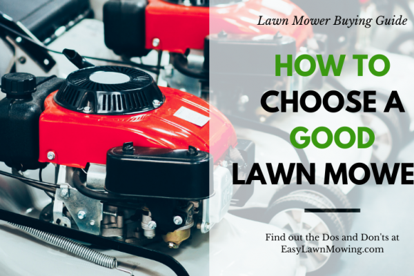 How To Choose A Good Lawn Mower - Buying Guide