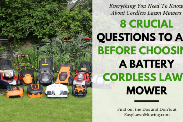 8 Crucial Questions To Ask Before Choosing A Battery Cordless Lawn Mower